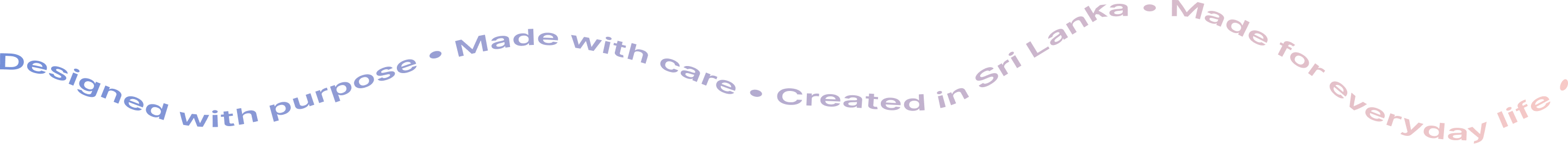 Designed with purpose · Made with care · Created in Sri Lanka · Made for everyday life